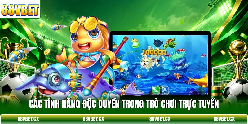 Bắn Cá Thần Tài - Top 3 Bí Quyết Săn Xu Thưởng Lớn 3 Các tính năng độc quyền trong trò chơi trực tuyến