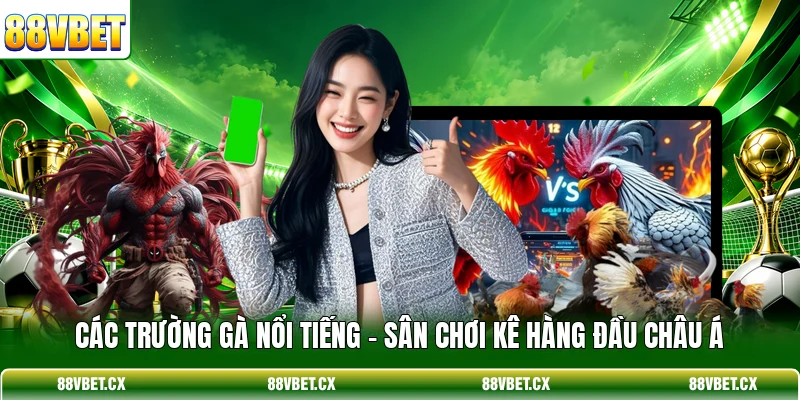 Các Trường Gà Nổi Tiếng