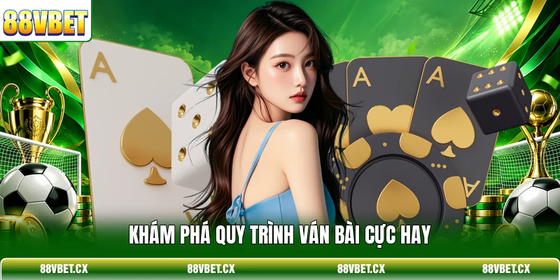 Blackjack 88VBET - Hướng Dẫn Chơi Bài Đổi Thưởng Lớn 2 Khám phá quy trình ván bài cực hay